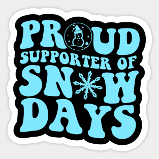 Proud Supporter Of Snow Days Sticker